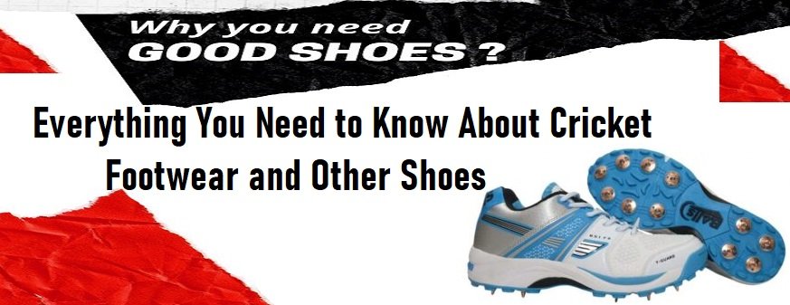 Everything You Need to Know About Cricket Footwear and Other Shoes